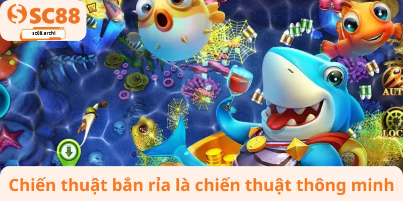 Chiến thuật bắn rỉa là chiến thuật thông minh