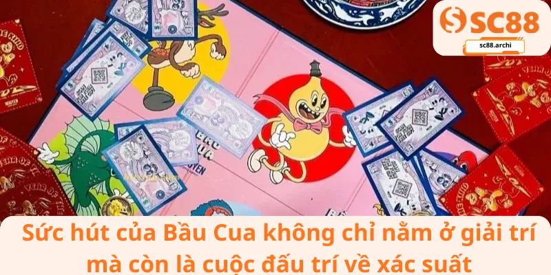 Sức hút của Bầu Cua không chỉ nằm ở giải trí mà còn là cuộc đấu trí về xác suất